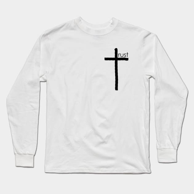 trust Long Sleeve T-Shirt by Ayia